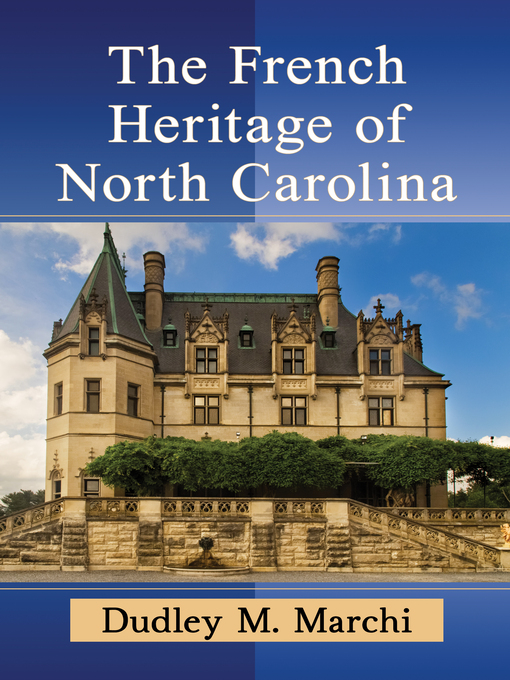 Title details for The French Heritage of North Carolina by Dudley M. Marchi - Available